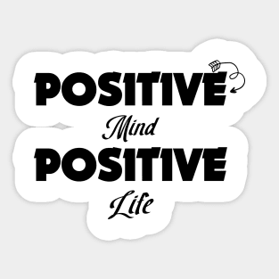 Positive mind, positive life Sticker